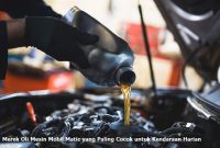 Merek Oli Mesin Mobil Matic untuk Kendaraan Harian