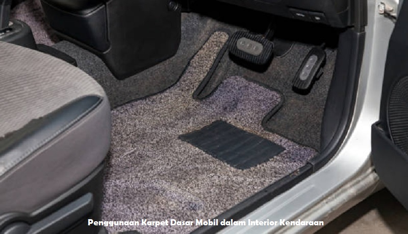 Penggunaan Karpet Dasar Mobil dalam Interior Kendaraan