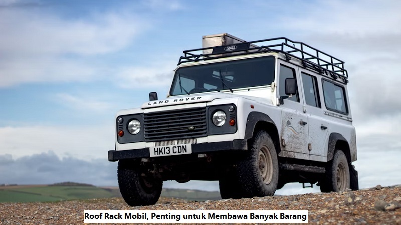 Roof Rack Mobil, Penting untuk Membawa Banyak Barang