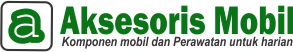 Panduan Lengkap Aksesori Perawatan dan Komponen Mobil