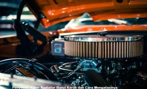 penyebab kipas radiator bunyi keras