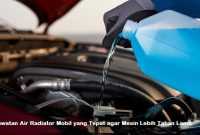 perawatan air radiator mobil